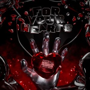 for your hearts (Explicit)