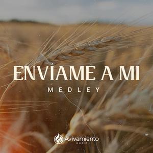 Envíame a Mí (Medley Misionero)