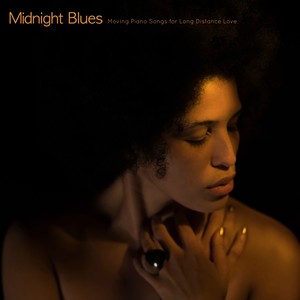 Midnight Blues – Moving Piano Songs for Long Distance Love