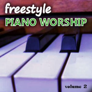 Freestyle Piano Worship Vol. 2