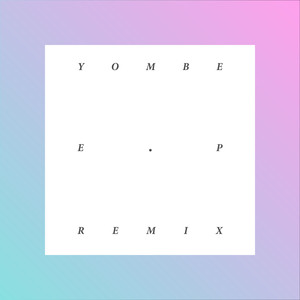 Yombe - EP Remixes