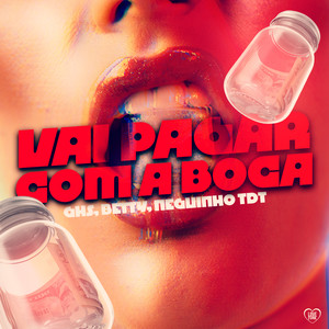 Vai Pagar Com a Boca (Explicit)