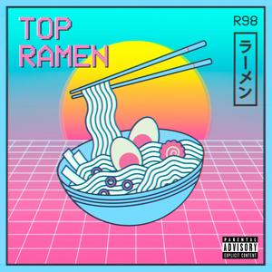 Top Ramen (Explicit)