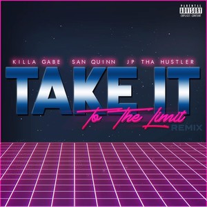 Take It To The Limit [feat. Spice 1 & San Quinn] (Let 'Em Know Remix|Explicit)