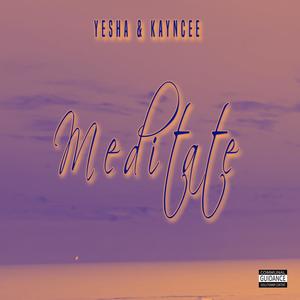 Meditate (feat. Kayncee)