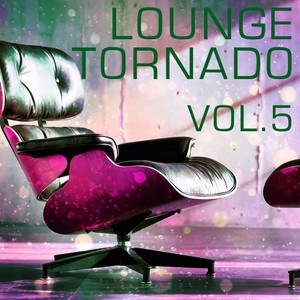 Lounge Tornado, Vol. 5