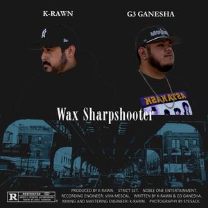 Wax Sharpshooter (feat. G3 Ganesha) [Explicit]