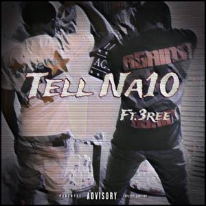 Tell Na10 (feat. 3ree) [Explicit]