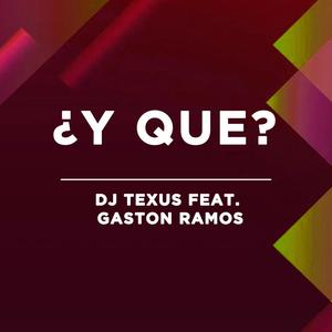 ¿Y Que? (feat. Gaston Ramos)