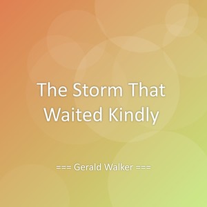 The Storm That Waited Kindly