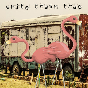 White Trash Trap (Inst.)