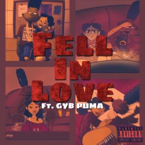 Fell In Love (feat. GYB Puma) (Explicit)