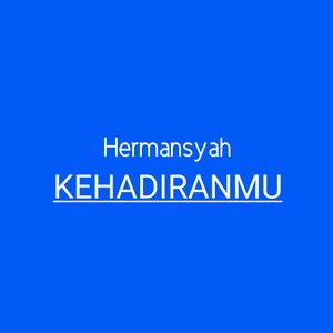 Kehadiranmu