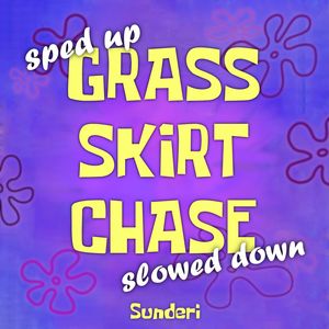 Grass Skirt Chase (Slowed Down & Pitched Down)