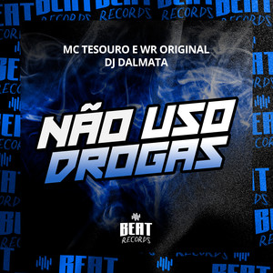 Não Uso Drogas (Explicit)