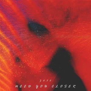 Need You Closer (feat. Kristina Antuna)