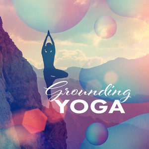 Grounding Yoga: Physical and Spiritual Connection with the Earth