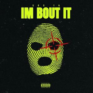 Im bout it (Explicit)