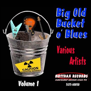 Big Old Bucket O' Blues, Vol. 1