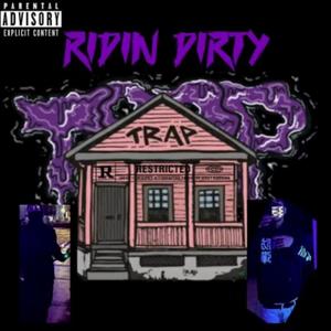 Ridin Dirty (feat. 4infxntLazie3) [Explicit]