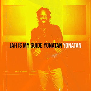 Jah Is My Guide Yonatan (Explicit)