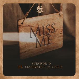 Miss Me(feat. Classmaticc & J.E.R.K.)