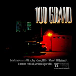 100 Grand (No drill) [Explicit]