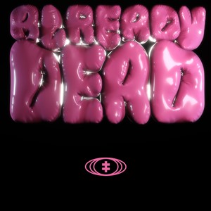 ALREADY DEAD (Explicit)