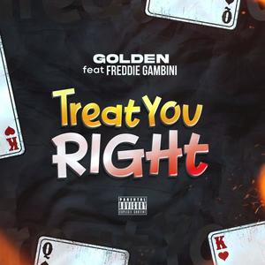 Treat you right (feat. Freddie Gambini) [Explicit]