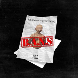 B.A.N.S. (feat. Ace General) [Explicit]