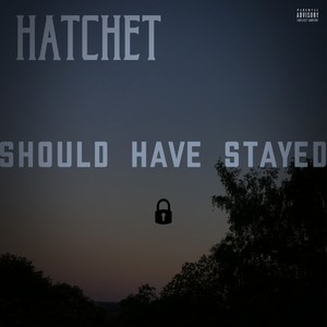 Should Have Stayed (Explicit)