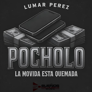 POCHOLO (La Movida Esta Quemada)