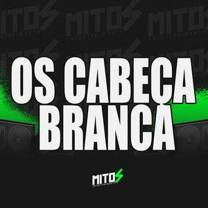 OS Cabeça Branca (Explicit)