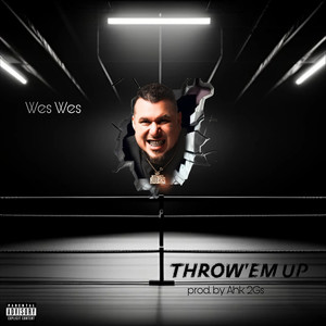 Throw'em Up (Explicit)