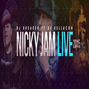 NICKY JAM LIVE (feat. DJ BREAKER|Live)