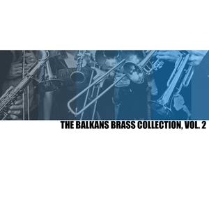 The Balkans Brass Collection, Vol. 2