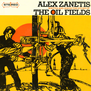 The Oil Fields - Alex Zanetis Writes & Sings the Stories