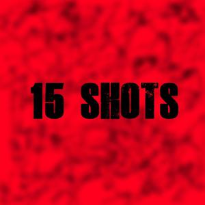 15 Shots (Explicit)