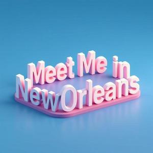 Meet Me In New Orleans (Explicit)