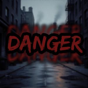 Danger
