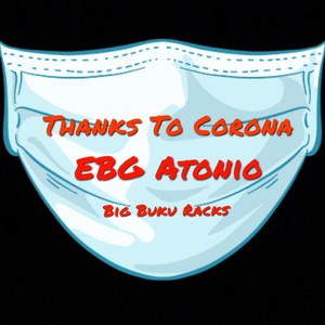 Thanks To Corona (feat. Big Buku Racks) [Explicit]