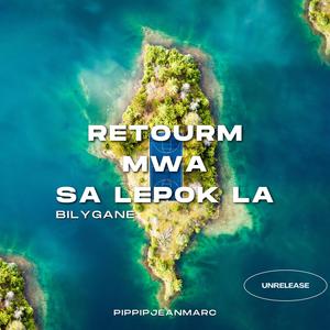 RETOURN MWA SA LEPOK LA (feat. Bilygane) (Remix)