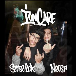 Ion Care (feat. Neosr) [Explicit]