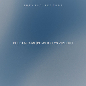PUE5TA PA MI (POWER KEYS VIP EDIT)
