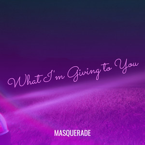 What I'm Giving to You