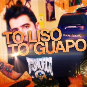 T'o Liso T'o Guapo(feat. AuronPlay) (Explicit)