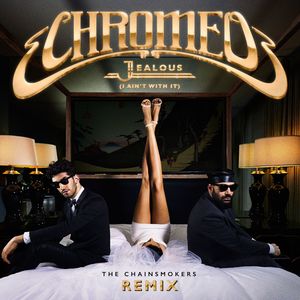 Jealous(I Ain't With It) (The Chainsmokers Remix)