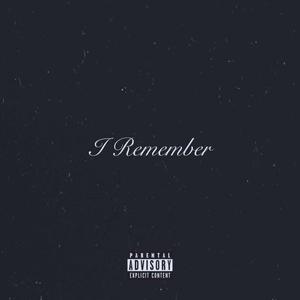 I Remember (Explicit)