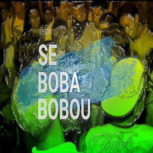 Se Boba Bobou (Explicit)