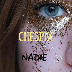 CHESPIX NADIE (Explicit)